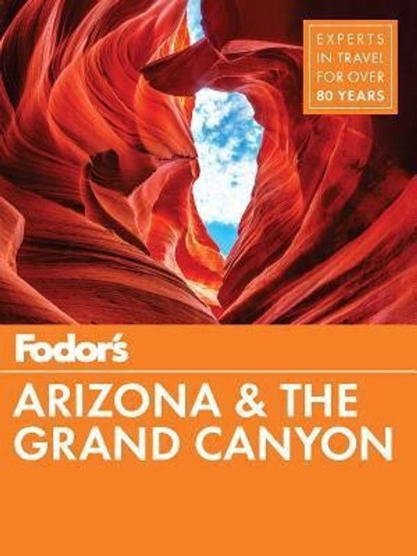 Fodor's Arizona & The Grand Canyon  (English, Paperback, Fodor's Travel Guides)