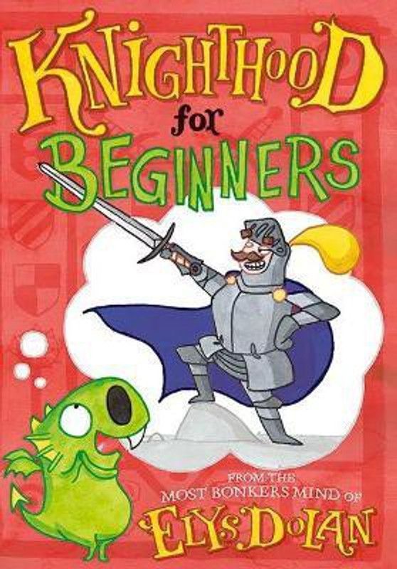 Knighthood for Beginners  (English, Paperback, Dolan Elys)