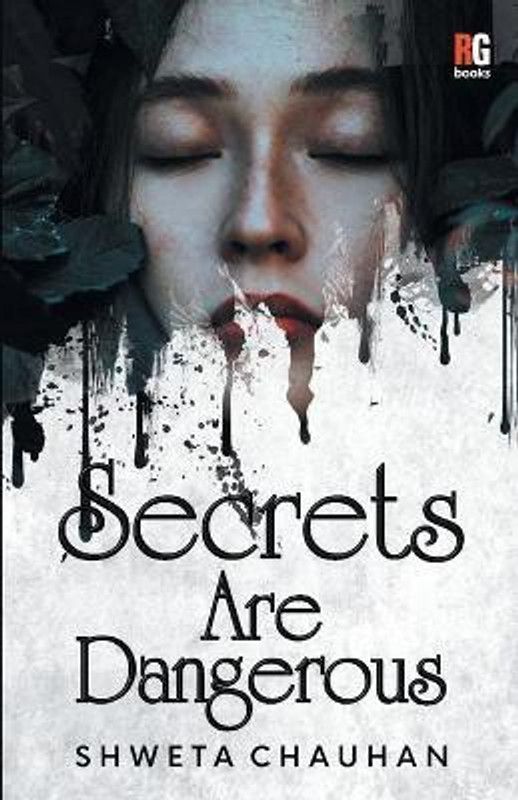 Secrets Are Dangerous  (English, Paperback, Chauhan Shweta)