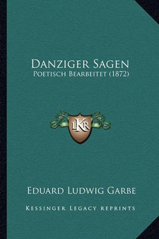 Danziger Sagen  (German, Paperback, Garbe Eduard Ludwig)