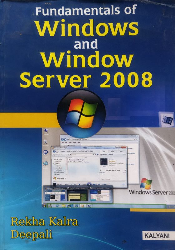 Fundamentals of Windows and Window Server 2008 - Windows And Window Server 2008.  (Paperback, Deepali, Rekha Kalra)