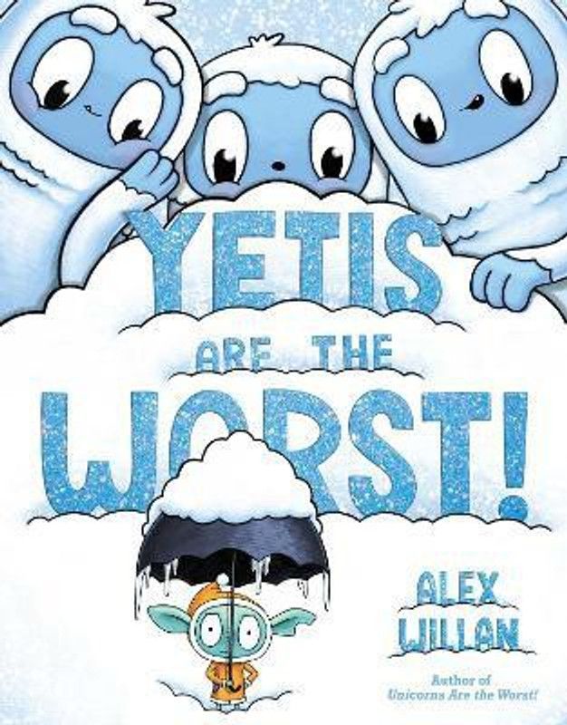 Yetis Are the Worst!  (English, Hardcover, Willan Alex)