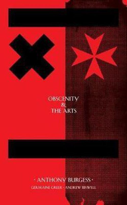Obscenity & The Arts  (English, Paperback, Burgess Anthony)
