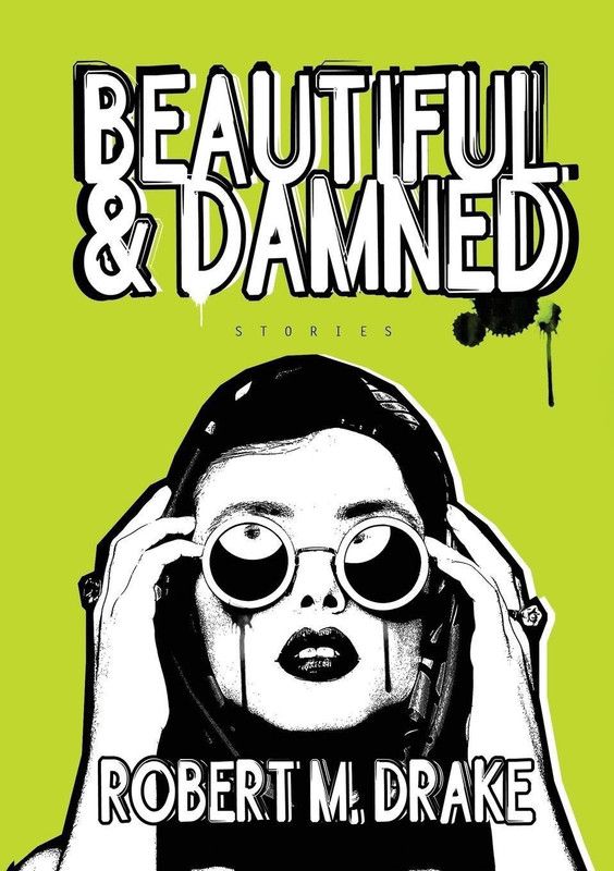 Beautiful and Damned  (English, Paperback, Drake Robert M)