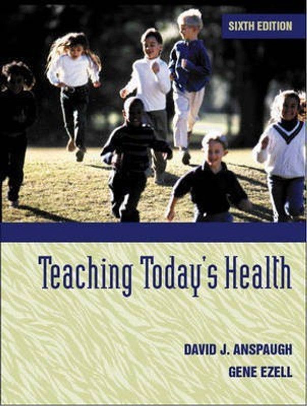 Teaching Today's Health 6 Sub Edition  (English, Hardcover, Anspaugh David J.)