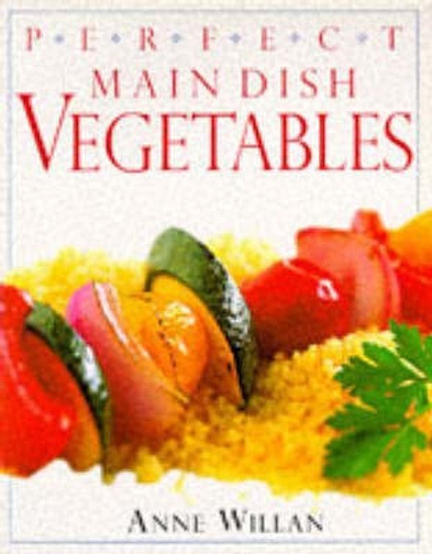 Perfect Main Dish Vegetables  (English, Paperback, Willan Anne)