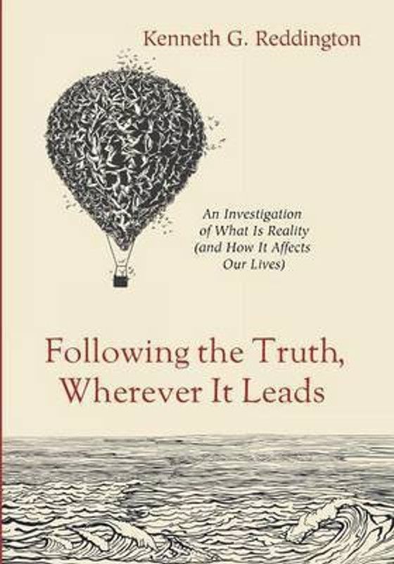 Following the Truth, Wherever It Leads  (English, Paperback, Reddington Kenneth G)