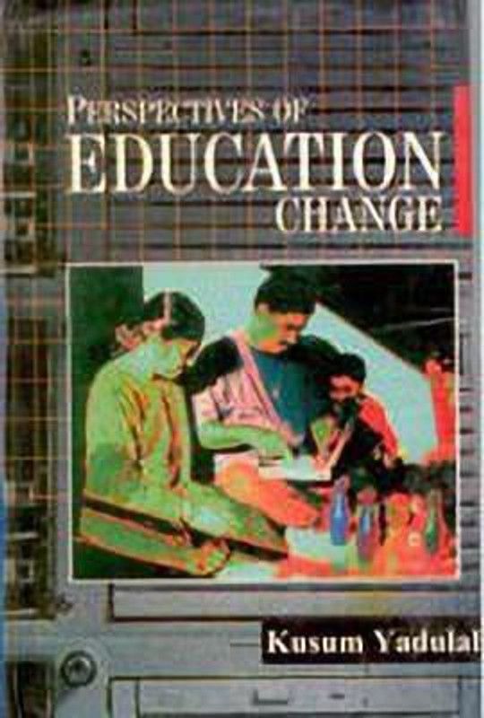 Perspectives of Education Change  (English, Hardcover, Yadulal Kusum)