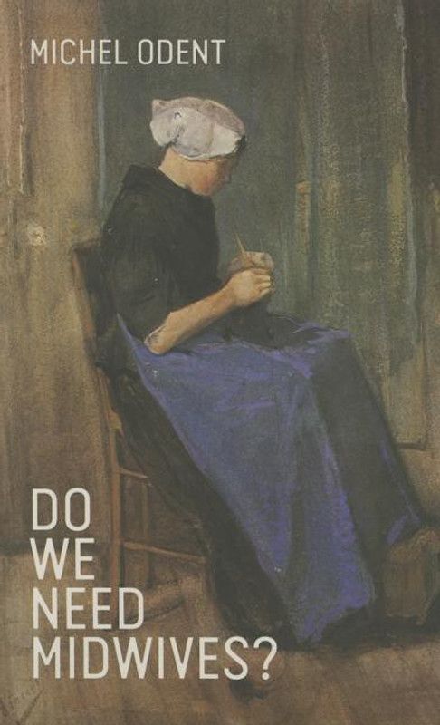 Do We Need Midwives?  (English, Paperback, Odent Michel)