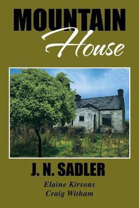 Mountain House  (English, Paperback, Sadler J N)