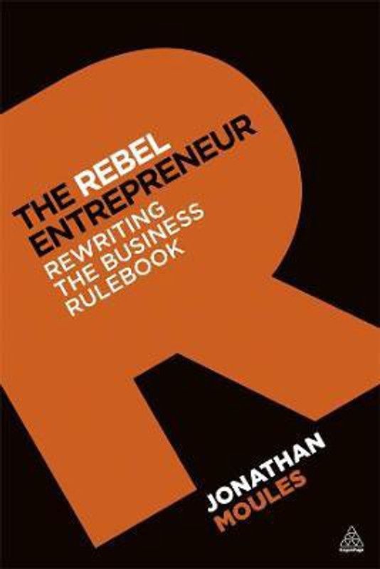 The Rebel Entrepreneur  (English, Paperback, Moules Jonathan)