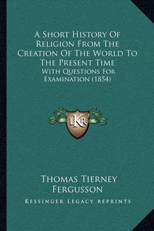 A Short History Of Religion From The Creation Of The World To The Present Time  (English, Paperback, unknown)