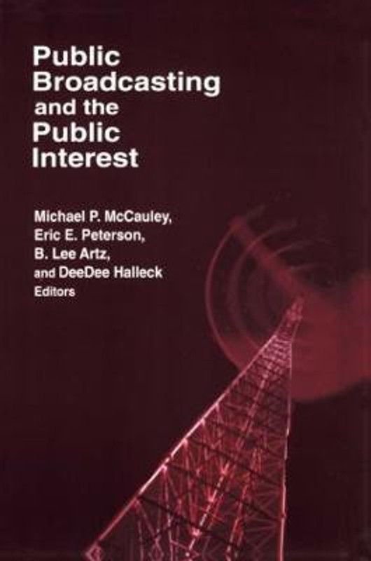 Public Broadcasting and the Public Interest  (English, Paperback, McCauley Michael P.)