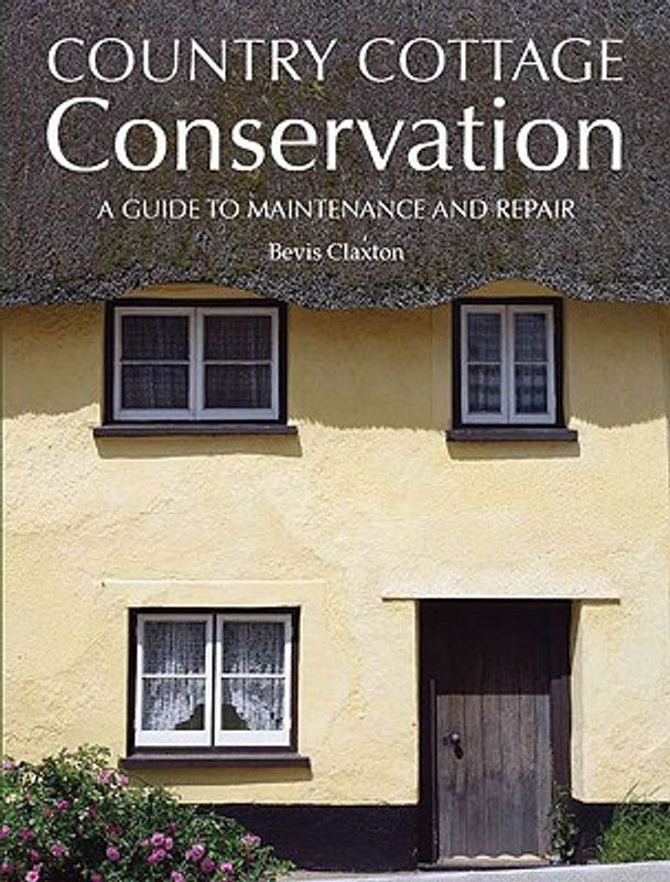 Country Cottage Conservation  (English, Hardcover, Claxton Bevis)