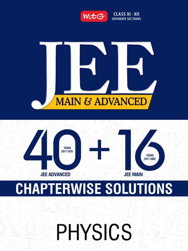 40 + 16 Years Chapterwise Solutions Physics for JEE (Adv + Main)  (English, Paperback, MTG Editorial Board)