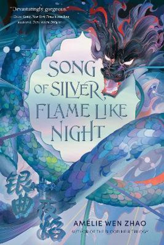 Song of Silver, Flame Like Night  (English, Hardcover, Zhao Amelie Wen)