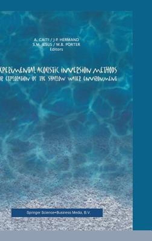 Experimental Acoustic Inversion Methods for Exploration of the Shallow Water Environment  (English, Hardcover, unknown)