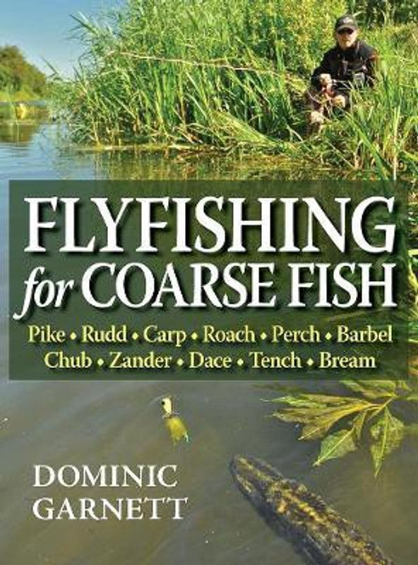 Flyfishing for Coarse Fish  (English, Hardcover, Garnett Dominic)