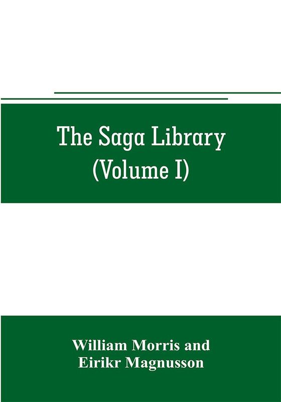The Saga library (Volume I)  (English, Paperback, Morris William)