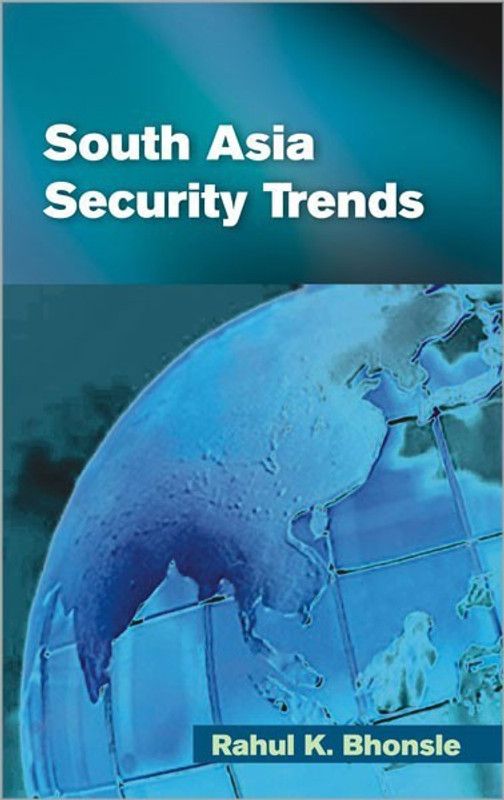 South Asia Security Trends 1 Edition  (English, Hardcover, Bhonsie Rahul K.)