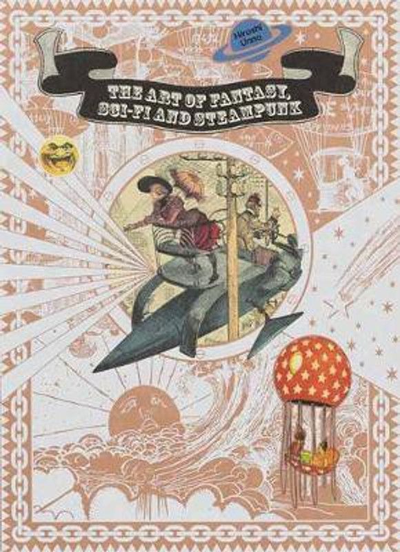 The Art of Fantasy, Sci-fi and Steampunk  (English, Paperback, Unno Hiroshi)