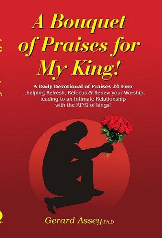 A Bouquet of Praises for My King!  (English, Paperback, Assey Gerard)