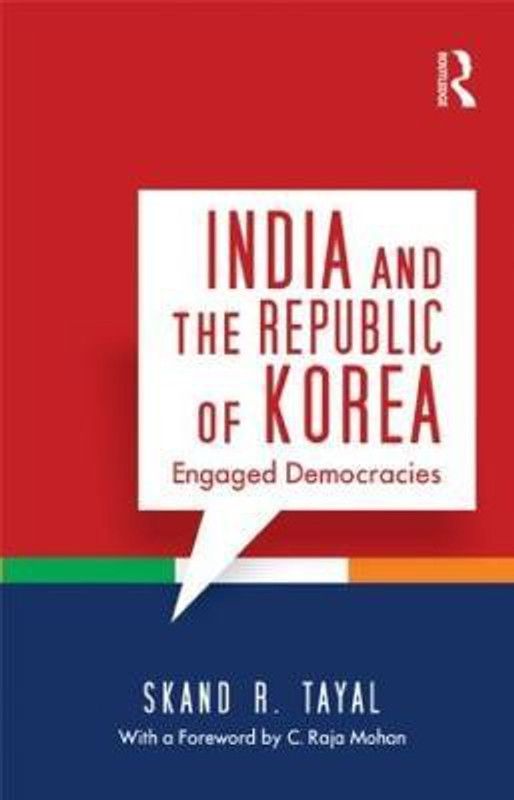India and the Republic of Korea  (English, Hardcover, Tayal Skand R.)