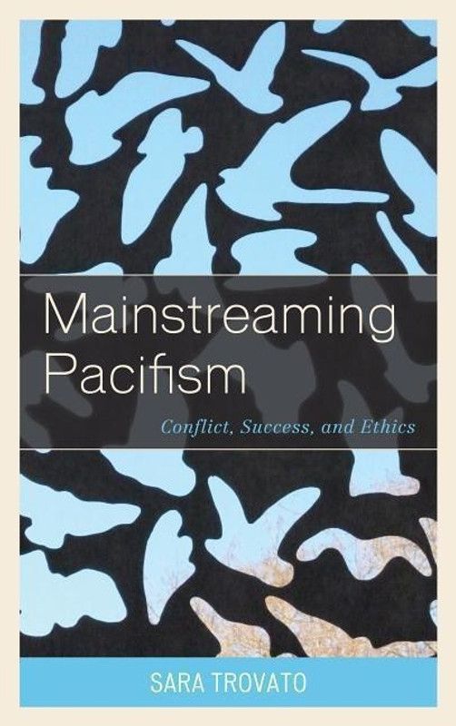 Mainstreaming Pacifism  (English, Hardcover, Trovato Sara)