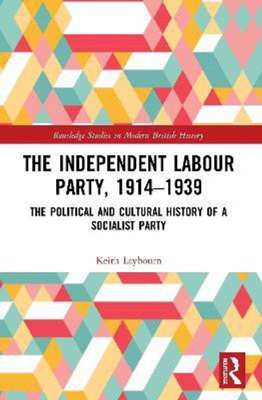The Independent Labour Party, 1914-1939  (English, Paperback, Laybourn Keith)