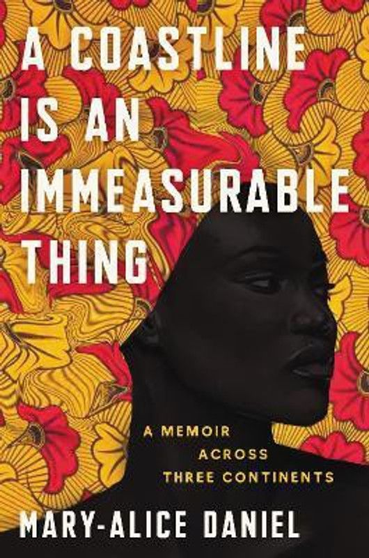 A Coastline Is an Immeasurable Thing  (English, Hardcover, Daniel Mary-Alice)