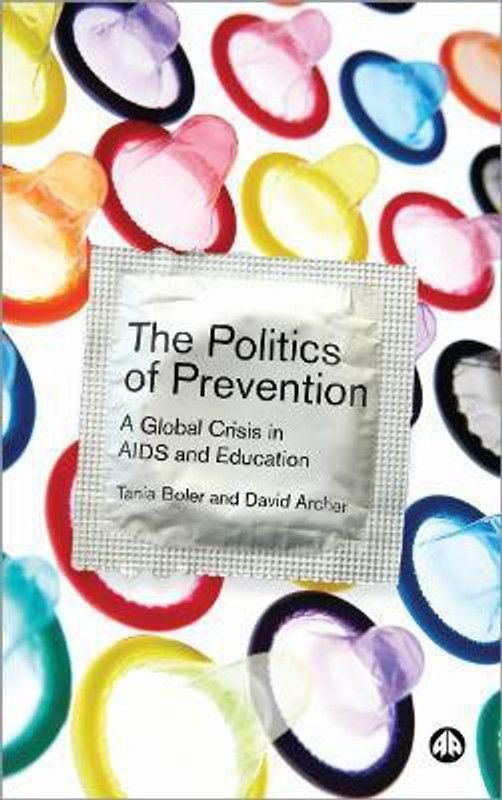 The Politics of Prevention - A Global Crisis in AIDS and Education  (English, Paperback, Boler Tania)