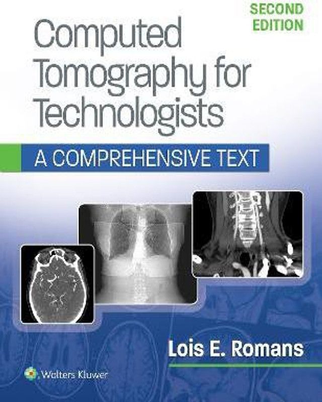 Computed Tomography for Technologists: A Comprehensive Text  (English, Paperback, Romans Lois)