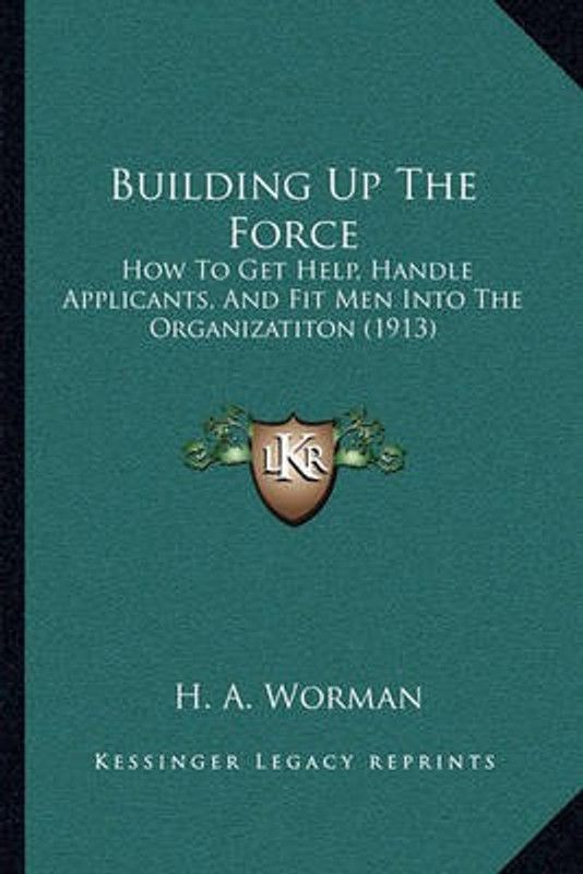 Building Up The Force  (English, Paperback, Worman H A)