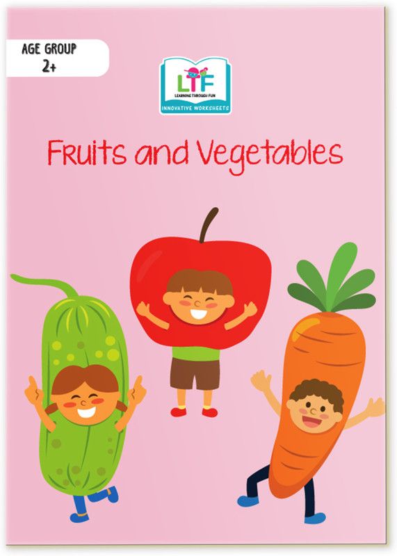 Fruits & Vegetables book for early learning. 2-4yrs, Curriculum based, Worksheet book with educational activities  (Paperback, Learning Through Fun)