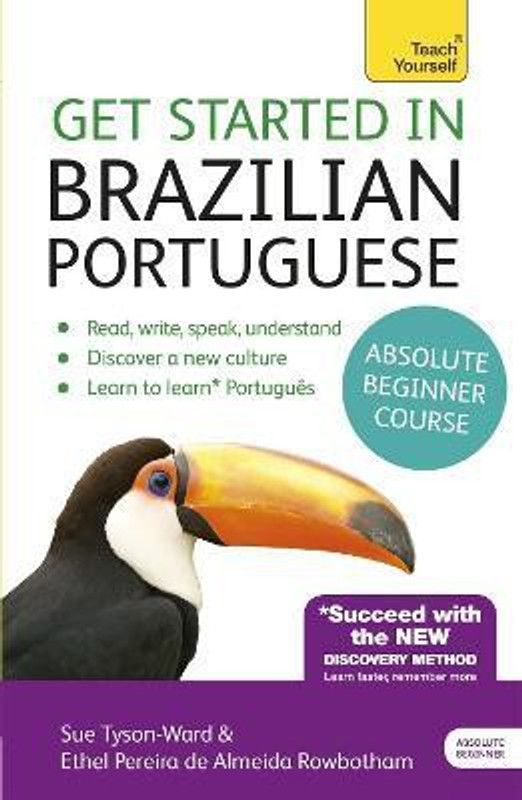 Get Started in Brazilian Portuguese Absolute Beginner Course  (English, Mixed media product, Tyson-Ward Sue)