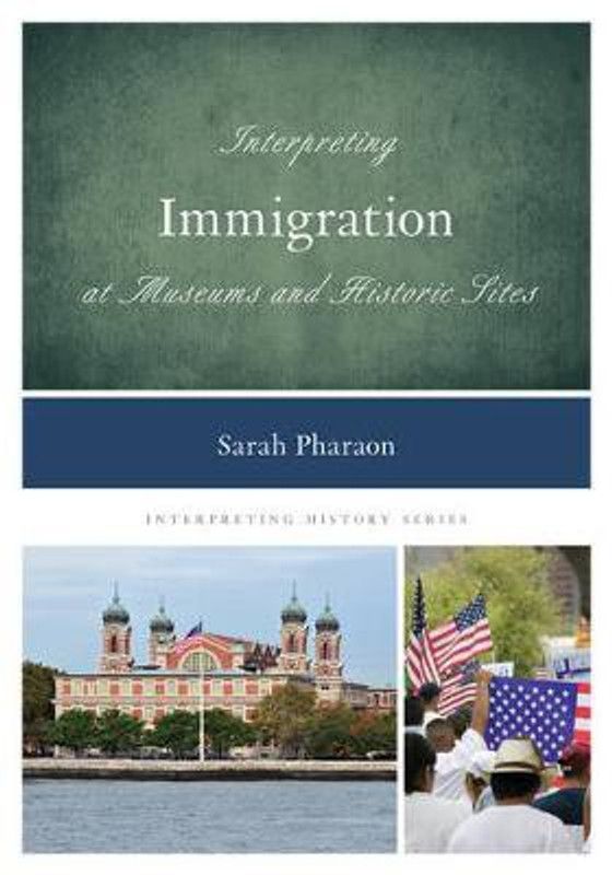 Interpreting Immigration at Museums and Historic Sites  (English, Paperback, unknown)