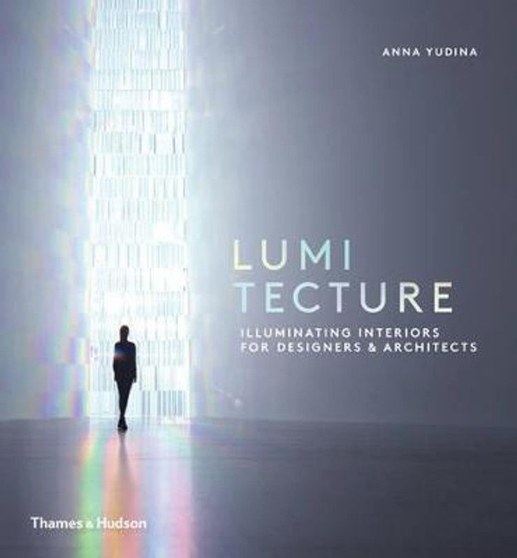 Lumitecture  (English, Hardcover, Yudina Anna)