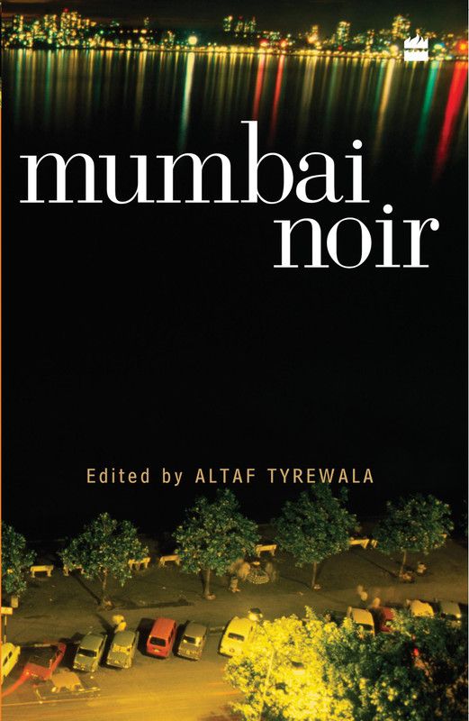 Mumbai Noir  (English, Paperback, Tyrewala Altaf)