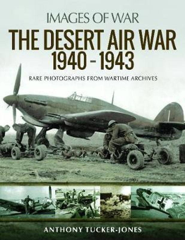 The Desert Air War 1940-1943  (English, Paperback, Tucker-Jones Anthony)