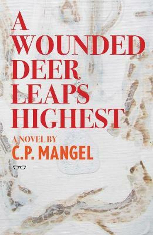 A Wounded Deer Leaps The Highest  (English, Paperback, Mangel C.P)