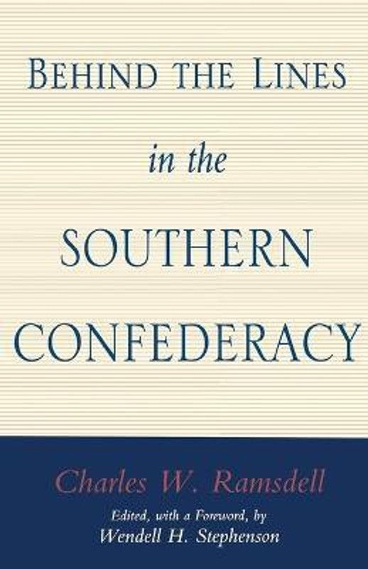 Behind the Lines in the Southern Confederacy  (English, Paperback, Ramsdell Charles W.)