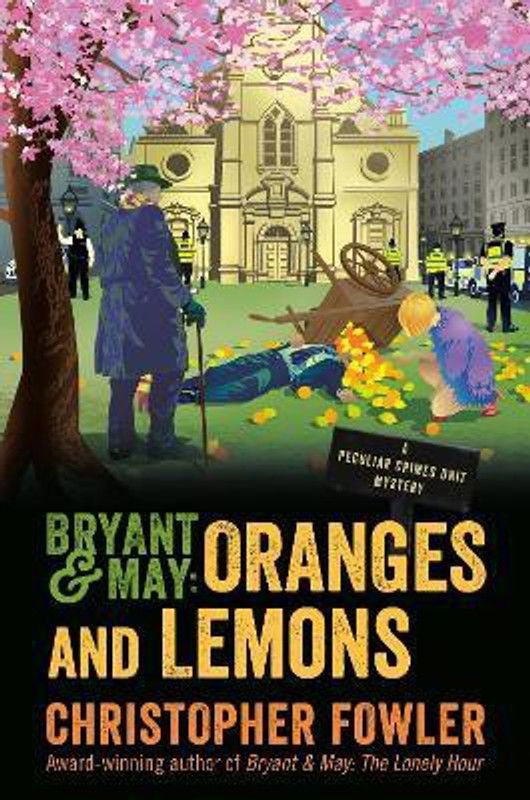 Bryant & May: Oranges and Lemons  (English, Hardcover, Fowler Christopher)