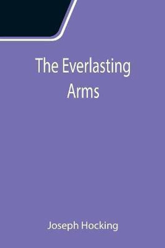 The Everlasting Arms  (English, Paperback, Hocking Joseph)