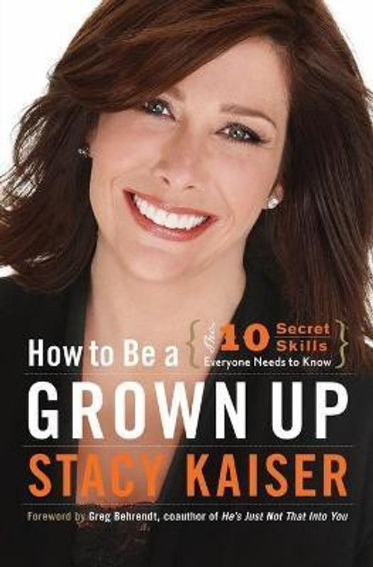 How to Be a Grown Up  (English, Paperback, Kaiser Stacy)