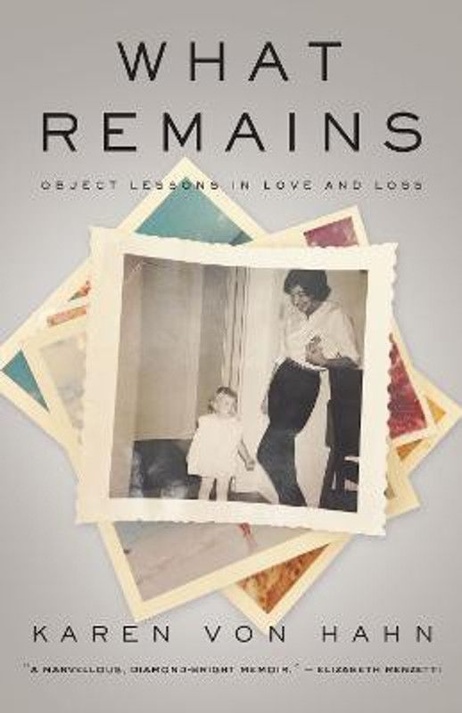 What Remains  (English, Hardcover, Von Hahn Karen)
