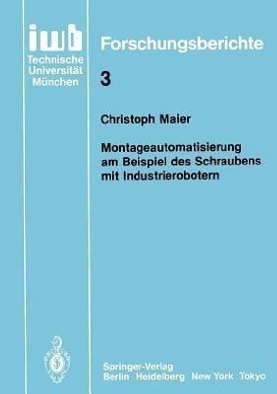 Montageautomatisierung am Beispiel des Schraubens mit Industrierobotern  (German, Paperback, Maier Christoph)