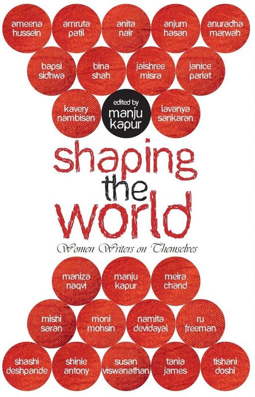 Shaping The World - Women Writers on Themselves  (English, Paperback, Manju Kapur)