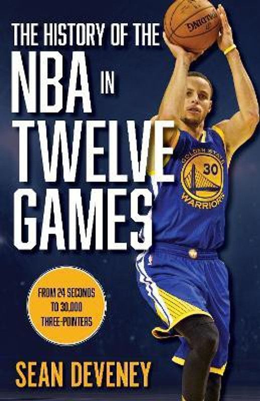 The History of the NBA in Twelve Games  (English, Hardcover, Deveney Sean)