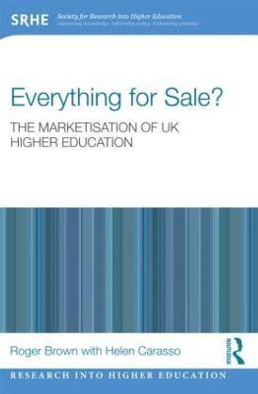 Everything for Sale? The Marketisation of UK Higher Education  (English, Paperback, Brown Roger)