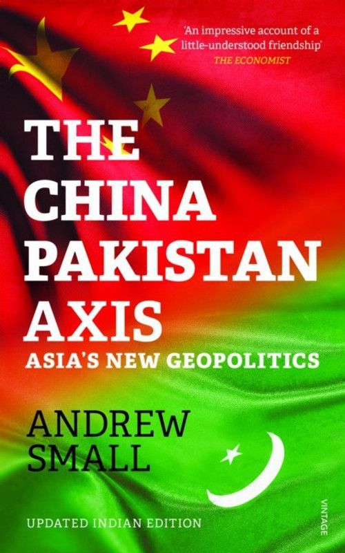 The China Pakistan Axis  (English, Paperback, Small Andrew)